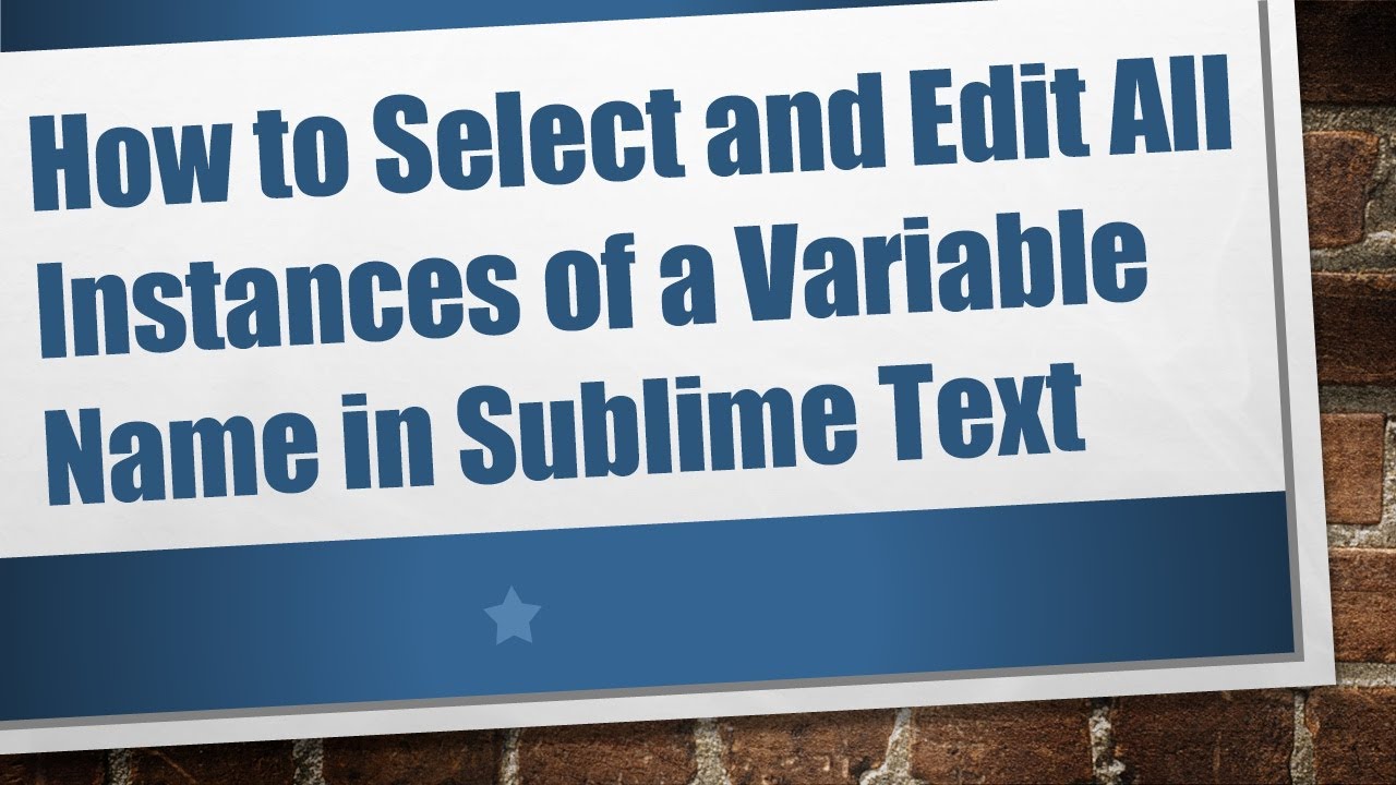 How to Select and Edit All Instances of a Variable Name in Sublime Text ...