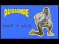 Du blonde  isnt it wild official audio