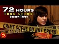 72 hours true crime  season 3 episodes 0508  crime investigation series