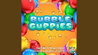 Video thumbnail of "Just Kids - Bubble Guppies Theme (From "Bubble Guppies")"