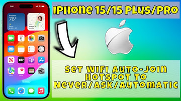 iPhone 15/Pro/Plus Set WiFi Auto-Join Hotspot to Never/Ask/Automatic