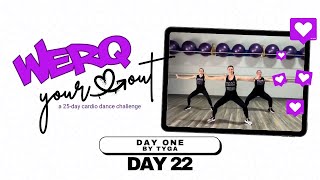 WERQ Your Heart Out 2024 | Dance Challenge | DAY 22: Day One by Tyga