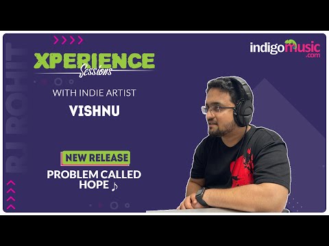 Xperience Sessions With Indie Artist, Vishnu Menon