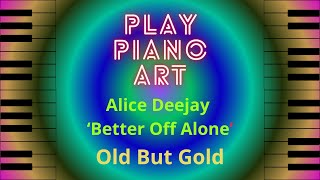 How to play Alice Deejay "Better Off Alone"_/_\_piano melody_/_\_