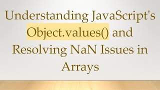 Famous Understanding JavaScript's Object.values() and Resolving NaN Issues in Arrays Wealth