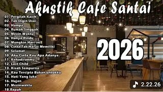 Akustik Cafe Santai 2026 – Full Album _ Akustik Lagu Indonesia Terbaik 2026 