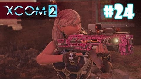 XCOM 2 Episode 24 - Retaliation Mission - XCOM 2 Xbox One Gameplay