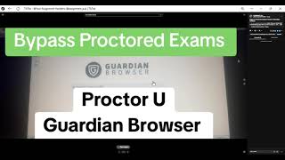 PROCTOR U Bypass Proctored Exams Proctor U Guardian browser Get Instant Help With Proctored Exams