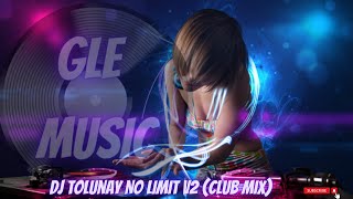 Dj Tolunay No Limit v2 (Club Mix)
