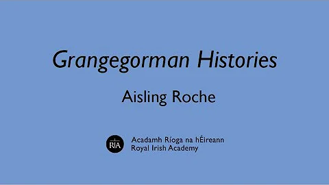 Grangegorman Histories : Aisling Roche Uncovering,...