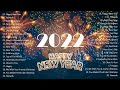 Happy New Year 2022 🎉 New Year Songs 2022 🎉 Happy New Year Music 2022