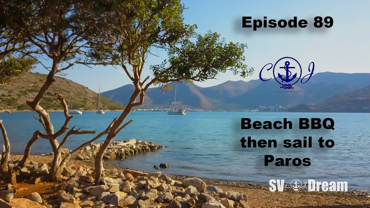 Episode 89 Beach BBQ then we sail to Paros