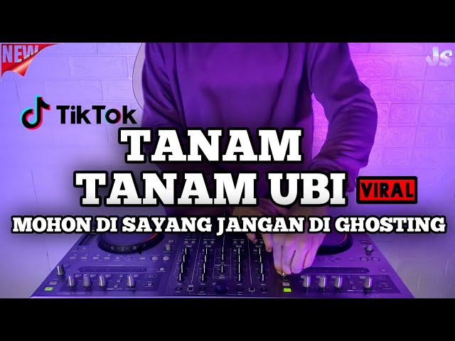 DJ MOHON DI SAYANG JANGAN DI GHOSTING X DJ TANAM TANAM UBI REMIX VIRAL TIKTOK TERBARU 2021 class=