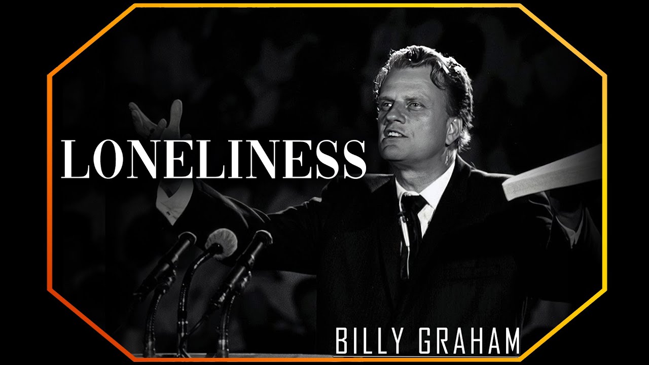 Loneliness | Billy Graham Sermon #BillyGraham #Gospel #Jesus #Christ