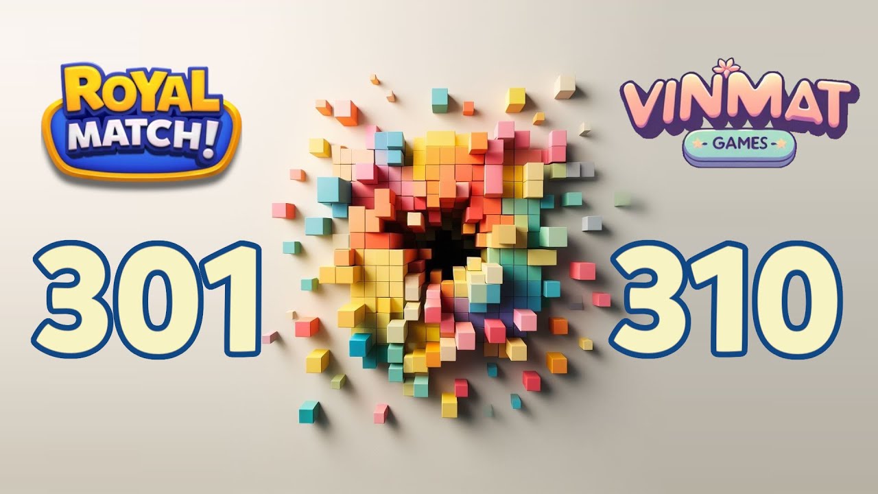 Royal Match - Level 301 - Level 310