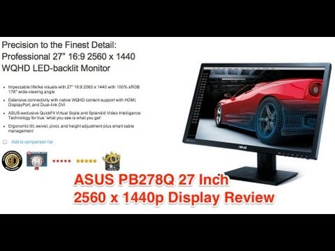 Asus PB278Q 2560 x 1440p 27 Inch Display Quick Review
