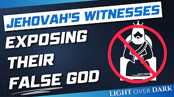 The False God of Jehovah's Witnesses