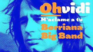 Video thumbnail of "Borriana Big Band - M'aclame a tu"