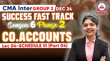CMA Inter Group 2 Phase 02- CO. ACCOUNTS Day 04 SCHEDULE 3 | Success Fast Track