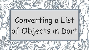 Converting a List of Objects in Dart