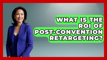 What Is The ROI Of Post-Convention Retargeting? - Conventions Network