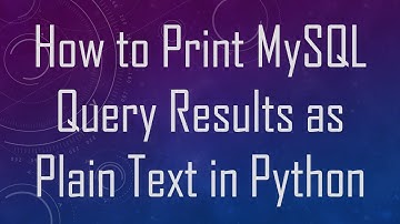 How to Print MySQL Query Results as Plain Text in Python
