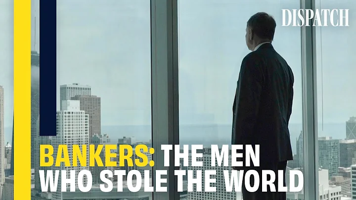 Bankers: The Men Who Collapsed The Global Economy (2008 Financial Crisis Documentary)