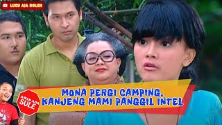 MONA PERGI CAMPING, KANJENG MAMI PANGGIL INTEL - AWAS ADA SULE