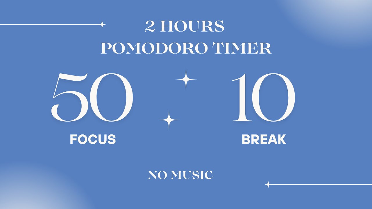 2 Hours Pomodoro Timer | 50 Min Focus + 10 Min Break | No Music ...