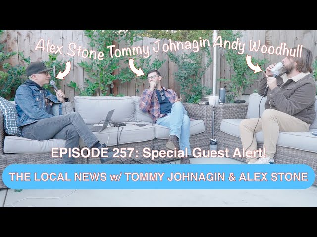 The Local News w/ Tommy Johnagin & Alex Stone - Ep. 257: Special Guest Alert!