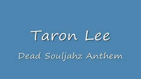 Taron Lee Dead Souljahz Anthem.wmv