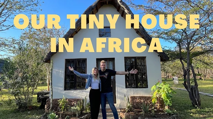 OUR TINY HOUSE IN AFRICA!