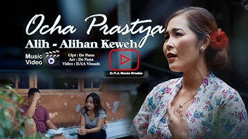 Ocha Prastya _ Alih-Alihan Keweh ( Official Music Video )