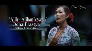 Video thumbnail of "Ocha Prastya _ Alih-Alihan Keweh ( Official Music Video )"