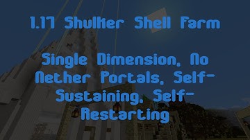 1.17 Single-Dimension Shulker Farm (Any Dimension, Self-Sustaining)