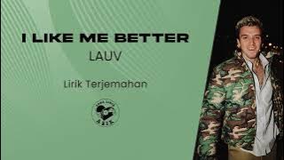 LAUV - I Like Me Better (Lirik Lagu Terjemahan)