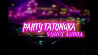 PARTY TATONGKA✴️💃 _VINO X ANGGA_🔥✴️