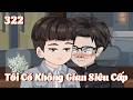 Tôi Có Không Gian Siêu Cấp - Tập 322 | Tiểu Kê Vietsub