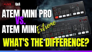 The ATEM Mini Pro vs. The ATEM Mini Extreme: Which Is Best?