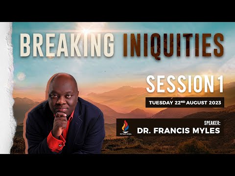 Breaking Iniquities Session 1 | The Battle of Altars | Dr. Francis Myles