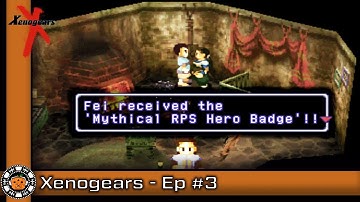 THE RPS BADGE | Xenogears Episode 3