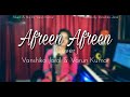 Afreen Afreen | Coke Studio | Cover By Vanshika Jaral | Rahat Fateh Ali Khan | Momina Mushtehsan |