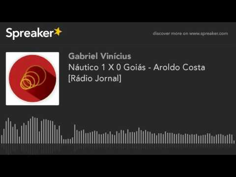 Náutico 1 X 0 Goiás - Aroldo Costa [Rádio Jornal]
