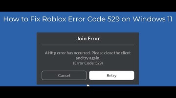 How to Fix Roblox Error Code 529 on Windows 11