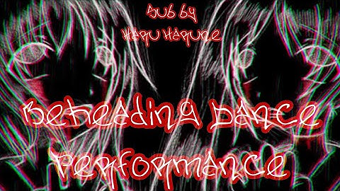 [首無演舞狂] Beheading Dance Performance [English Sub]