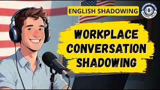 10 Minutes Shadowing English Speaking Practice Office Small Talk & Work Conversations