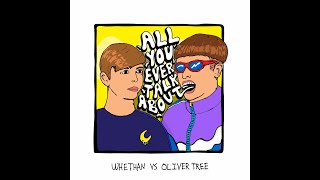 Whethan VS Oliver Tree - All You Ever Talk About