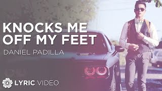 Knocks Me Off My Feet - Daniel Padilla (Lyrics) chords