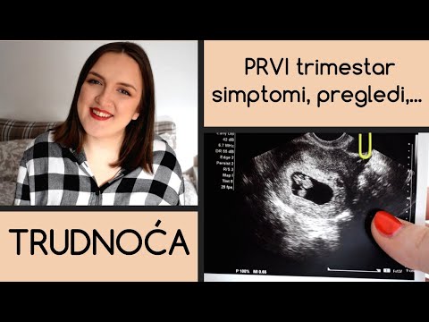 TRUDNOĆA | PRVI trimestar - Simptomi i pregledi