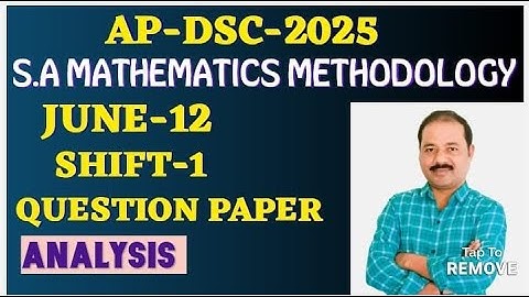 AP-DSC-2025 S.A MATHEMATICS METHODOLOGY ( JUNE - 12th SHIFT - 01  ) QUESTION PAPER ANALYSIS....
